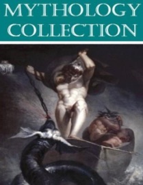 Essential Mythology Collection - Thomas Bulfinch & E.M. Berens