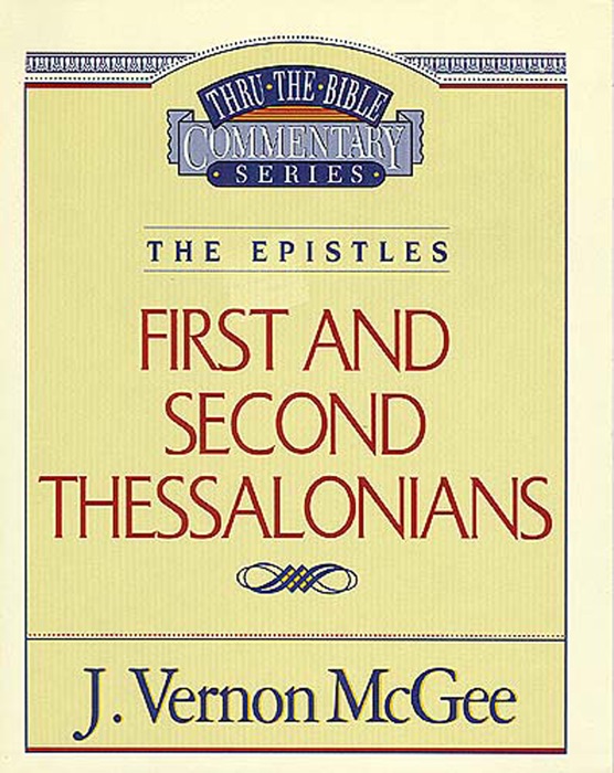 Thru the Bible Vol. 49: The Epistles (1 and 2 Thessalonians)