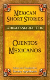 Mexican Short Stories / Cuentos mexicanos - Stanley Appelbaum