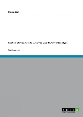 Kosten-Wirksamkeits-Analyse und Nutzwertanalyse