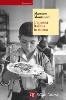 L'identità italiana in cucina by Massimo Montanari
