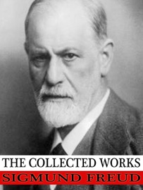 The Collected Works of Sigmund Freud - Sigmund Freud