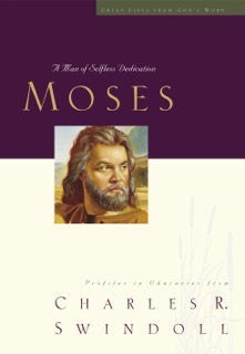 Great Lives: Moses by Charles R. Swindoll