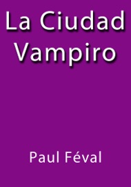 La ciudad vampiro - Paul Féval