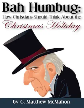 Read: Bah Humbug: How Christians Should Book Think About the Christmas Holiday
