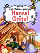 Hansel et Gretel - Les Frères Grimm & Estela Raileanu