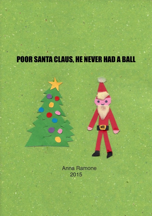 Poor Santa Claus, he never had a ball