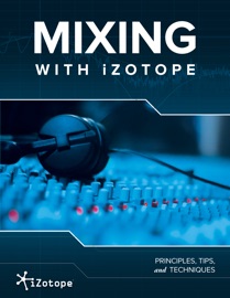 Book Mixing With iZotope - iZotope Inc.