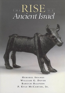 The Rise of Ancient Israel by Hershel Shanks, William G. Dever, Baruch Halpern & P. Kyle McCarter, Jr.