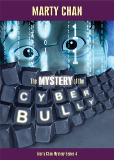 The Mystery of the Cyber Bully by Marty Chan