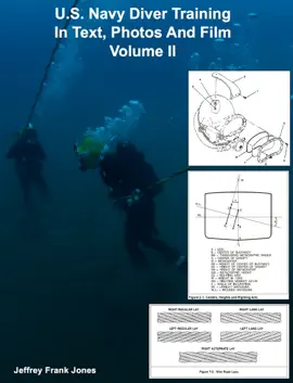 Read: U.S. Book Navy Diver Training In Text, Photos and Film Volume II