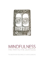 Mindfulness, The Path to the Deathless - Ajahn Sumedho