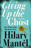 Giving up the Ghost - Hilary Mantel