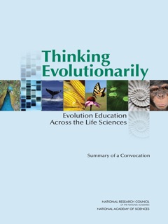 Thinking Evolutionarily by Steve Olson, Planning Committee on Thinking Evolutionarily: Making Biology Education Make Sense, Board on Life Sciences, Division on Earth and Life Studies & National Research Council