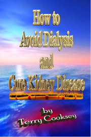 How to Avoid Dialysis and Cure Kidney Disease