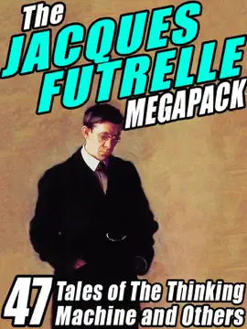 Read: The Jacques Book Futrelle Megapack