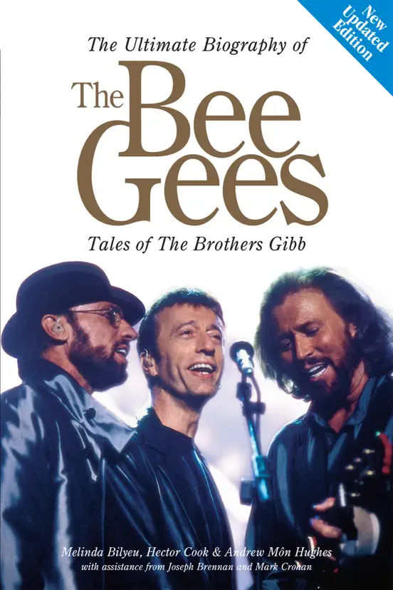 The Ultimate Biography of the Bee Gees: Tales of the Brothers Gibb