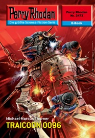 Perry Rhodan 2472: TRAICOON 0096 Michael Marcus Thurner