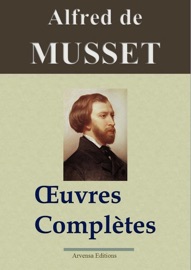Alfred de Musset : Oeuvres Complètes - Alfred de Musset