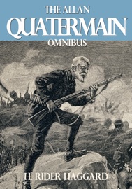 The Allan Quatermain Omnibus - H. Rider Haggard