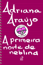 Amores proibidos - A primeira noite de neblina - Adriana Araújo