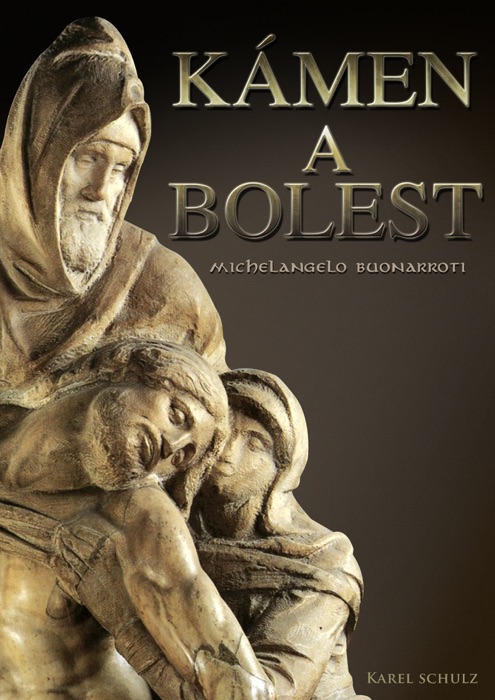 Kámen a Bolest - Michelangelo Buonarroti