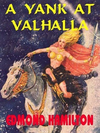 A Yank at Valhalla - Edmond Hamilton