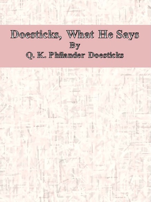 Doesticks, What He Says