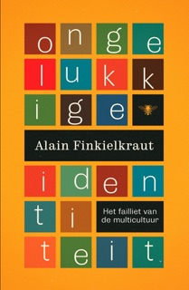 Ongelukkige identiteit by Alain Finkielkraut