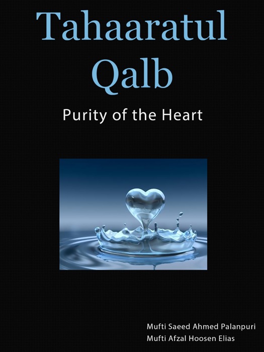 Purity of the Heart - Tahaaratul Qalb