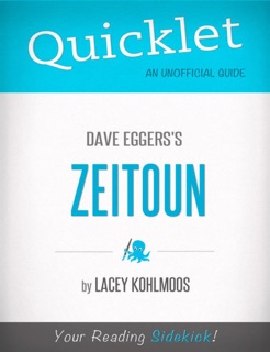 Quicklet on Dave Eggers's Zeitoun (CliffNotes-like Summary, Analysis, and Review) by Lacey Kohlmoos