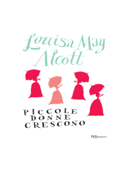 Piccole donne crescono - Louisa May Alcott