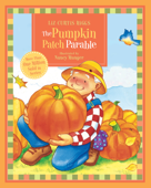 The Parable Series: The Pumpkin Patch Parable - Liz Curtis Higgs