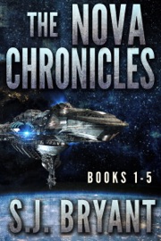 The Nova Chronicles: Books 1-5 - S.J. Bryant
