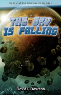 The Sky Is Falling (The God Slayers Quartet, #2) by David Dawson