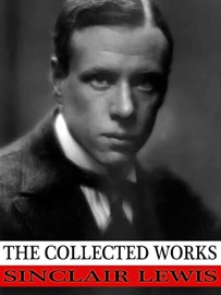 The Collected Works of Sinclair Lewis - Sinclair Lewis