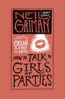 How to Talk to Girls at Parties by Neil Gaiman