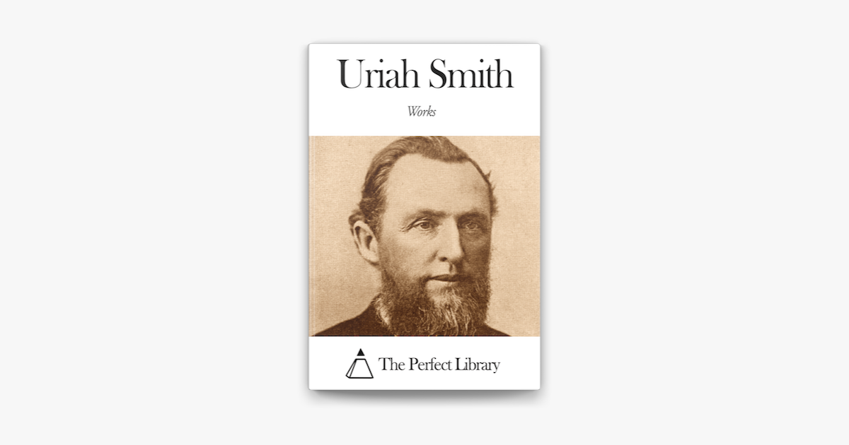 ‎Works of Uriah Smith by Uriah Smith on Apple Books