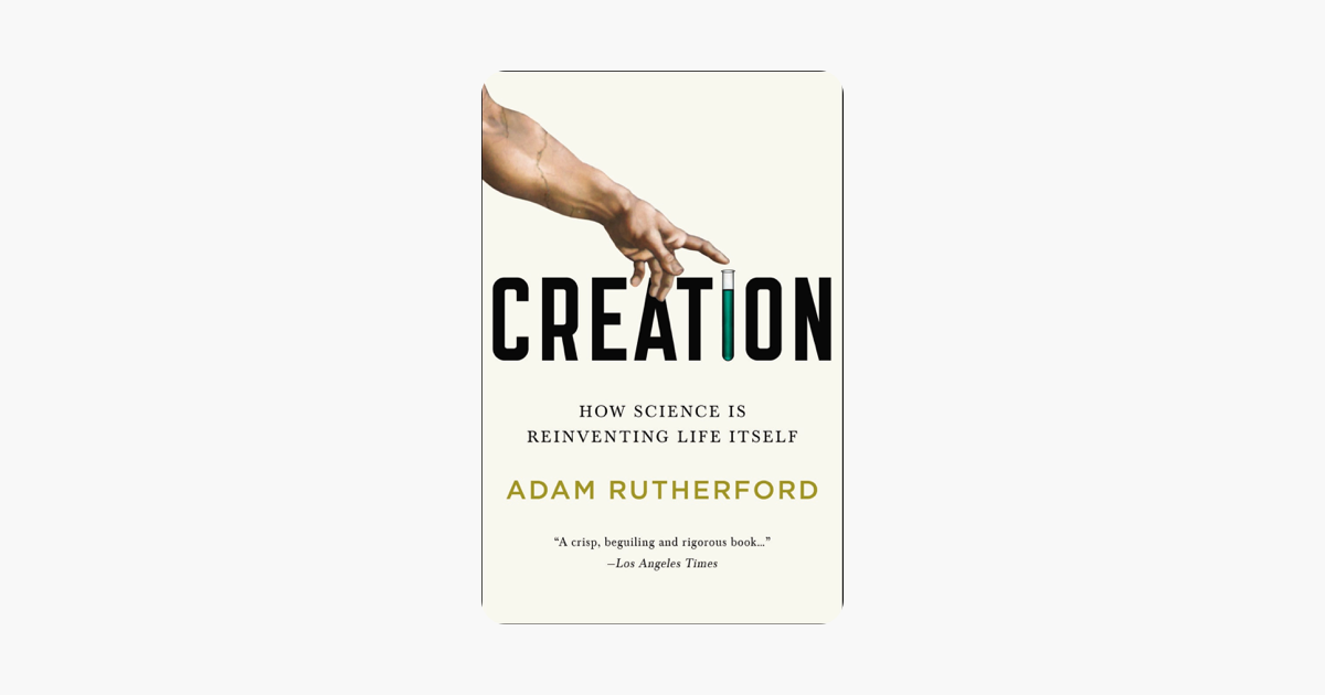 Creation - Adam Rutherford Creation - Adam Rutherford