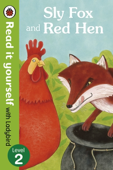 Sly Fox and Red Hen - Read it yourself with Ladybird (Enhanced Edition) - Ladybird