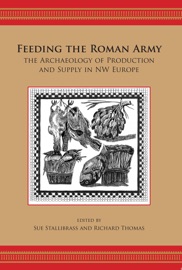 Feeding the Roman Army - Sue Stallibrass & Richard Thomas