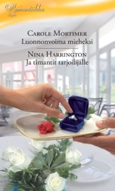 Luonnonvoima mieheksi/Ja timantit tarjoilijalle - Nina Harrington & Carole Mortimer