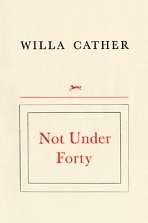 Not Under Forty by Willa Cather