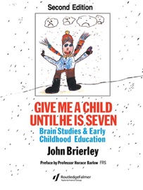 Give Me A Child Until He Is 7 - John Brierley