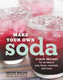 Make Your Own Soda - Anton Nocito & Lynn Marie Hulsman