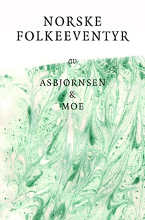 Norske Folkeeventyr by Peter Christen Asbjørnsen, Jørgen Moe & Kim Andre Ottesen