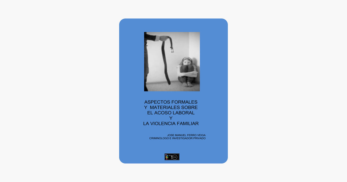 Aspectos formales y materiales del acoso laboral y de la violencia de género e intrafamiliar