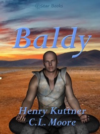 Baldy - Henry Kuttner & C.L. Moore