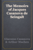 The Memoirs of Jacques Casanova de Seingalt - Giacomo Casanova & Arthur Machen