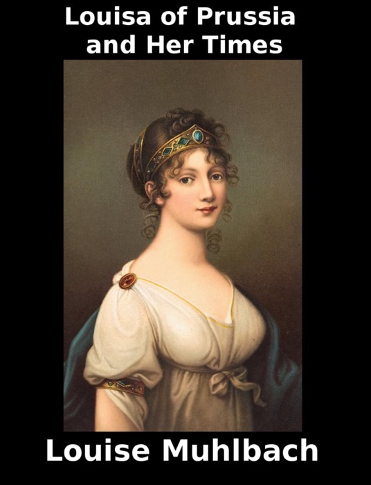 Louisa of Prussia and Her Times